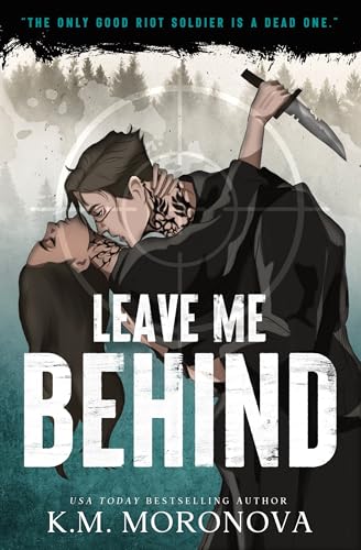 Leave Me Behind: A Standalone Dark Military Romance with Enemies to Lovers Drama
