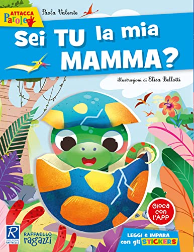 Sei Tu La Mia Mamma. Con Adesivi. Ediz. A Colori: Raffaello Ragazzi