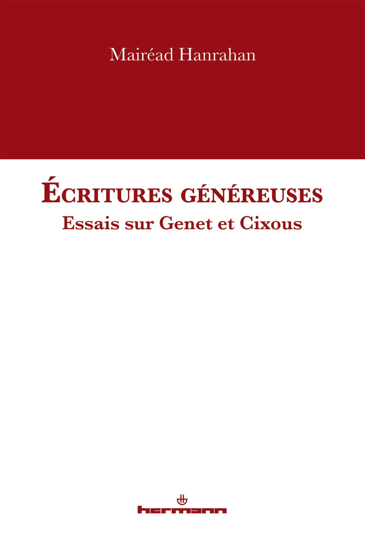 Écritures généreuses: Essais sur Genet et Cixous