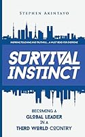 Survival Instinct: Becoming A Global Leader In A Third-World Country 1517139376 Book Cover