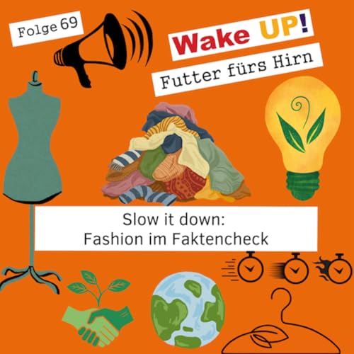 Folge 69 - Slow it down: Fashion im Faktencheck