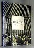  L\'atlas des vins de france/ guide complet des vignobles et appellations