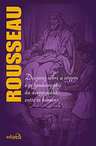 Discurso sobre a origem e os fundamentos da desigualdade entre os...