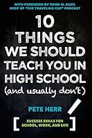 10 Things We Should Teach You In High School and Usually Don't 0692281835 Book Cover