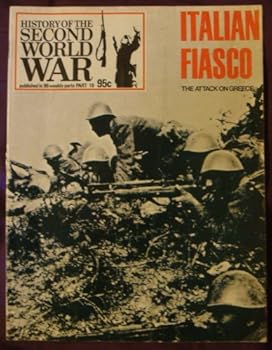 History of the Second World War, Part 10: Italian Fiasco (History of the Second World War published in 96 weekly parts, Part 10)