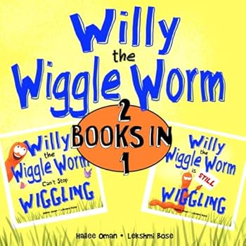 Paperback Willy the Wiggle Worm Can't Stop Wiggling AND Willy the Wiggle Worm is STILL Wiggling: 2 BOOKS IN 1! A HILARIOUS 5 MINUTE BEDTIME SERIES FOR AGES 2, 3, 4, 5, 6, 7 Book