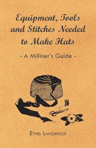 Equipment, Tools and Stitches Needed to Make Hats - A