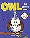 Owl Kids Coloring Book +Fun Facts to Read about The Little Owls Night & Day: Children Activity Book for Boys & Girls Age 3-8, with 30 Fun Colouring ... (Gifted Kids Coloring Animals) (Volume 9)