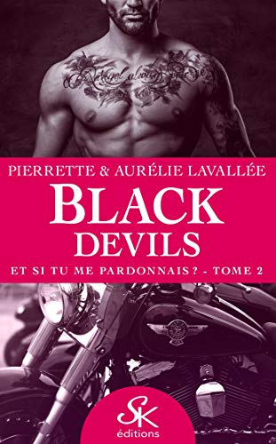 Télécharger Et si tu me pardonnais ?: Black Devils, T2 PDF