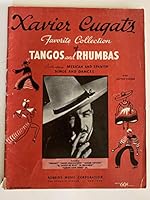 XAVIER CUGAT'S FAVORITE COLLECTION OF TANGOS AND RHUMBAS: Including Mexican and Spanish Songs and Dances. B000GVL5CK Book Cover