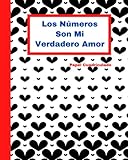  Los Números son mi Verdadero Amor. Papel Cuadriculado: Regalo de San Valentín. Cuaderno Para Hacer Ejercicios de Matemáticas, Geometría o Cálculo. 120 Hojas de 20 x 25 cm Graph Paper de Pasta Suave.