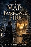 A Map of Borrowed Fire