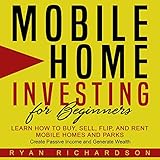 mobilhomedoccasion.com charente maritime  Mobile Home Investing for Beginners: Learn How to Buy, Sell, Flip, and Rent Mobile Homes and Parks – Create Passive Income and Generate Wealth