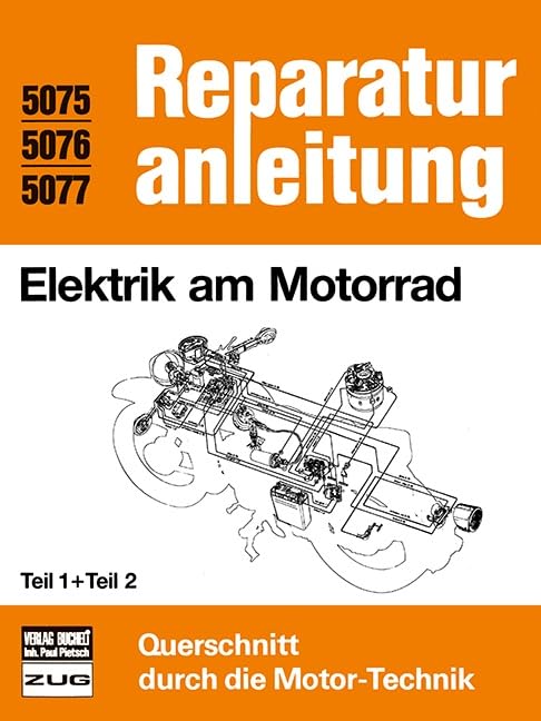 Elektrik am Motorrad Teil 1 und Teil 2: Reprint der 4. Auflage 1986 (Reparaturanleitungen)