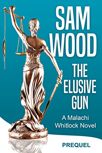 The Elusive Gun: A Malachi Whitlock Crime Series-Prequel