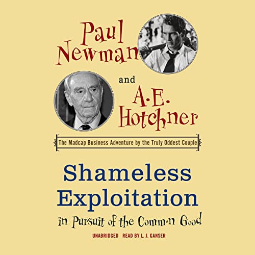 Paul Newman, A. E. Hotchner presents Shameless Exploitation in Pursuit of the Common Good episode artwork