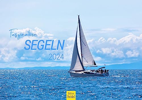 Edition Seidel Premium Kalender Segeln 2024 Format DIN A3 Wandkalender Sport Segelboot Segelschiff Regatta Boot Wind Sonne Meer Ozean