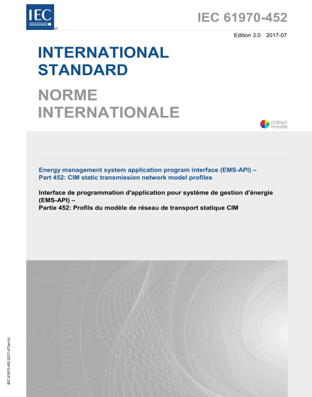IEC 61970-452 Ed. 3.0 b:2017, Terza Edizione: Interfaccia del programma applicativo del sistema di gestione dell'energia (EMS-API) - Parte 452: Profili modello di rete di trasmissione statica CIM