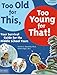 Too Old for This, Too Young for That!: Your Survival Guide for the Middle School Years