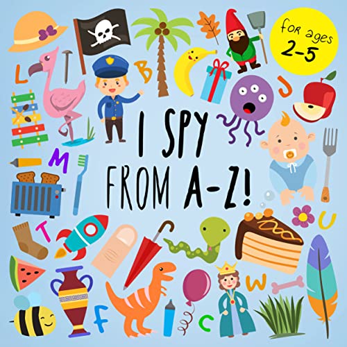 I Spy From AZ! A Fun Guessing Game for 25 Year Olds (I Spy Book