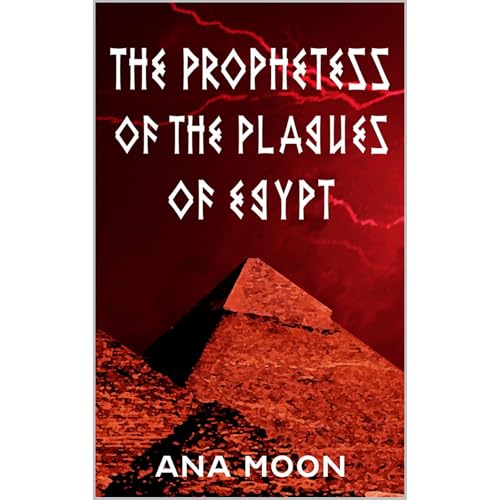 The Prophetess of the Plagues of Egypt Audiolibro Por Ana Moon arte de portada