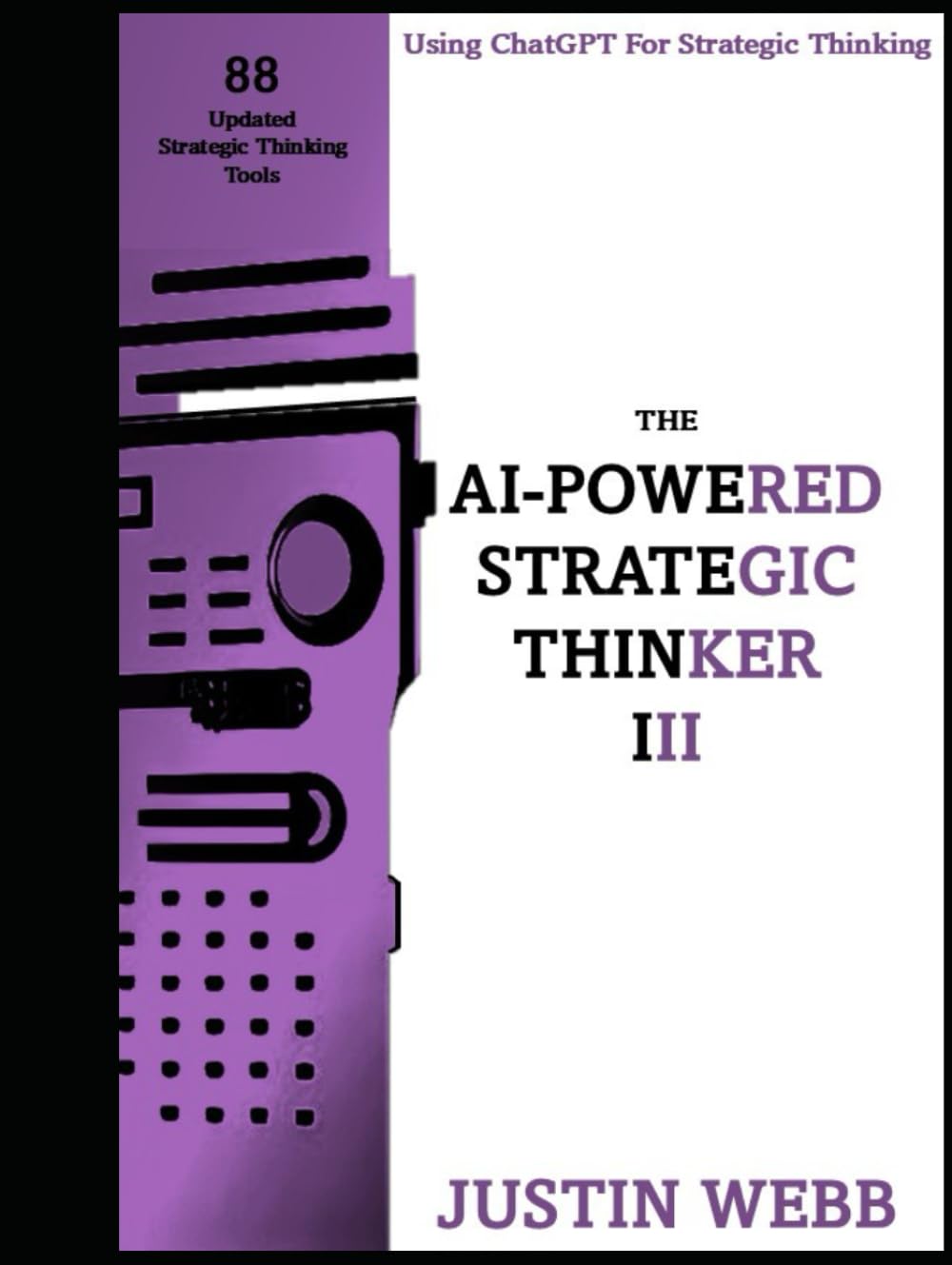 The AI Powered Strategic Thinker 3: Using ChatGPT for Strategic Thinking