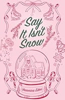 Say It Isn't Snow Special Edition 195713433X Book Cover