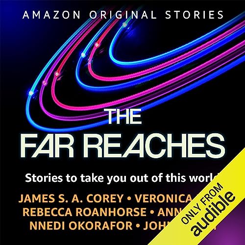 The Far Reaches (Authored by James S. A. Corey, Veronica Roth, Rebecca Roanhorse, Ann Leckie, Nnedi Okorafor, John Scalzi) episode artwork