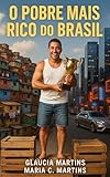 renata maria ricotti  O Pobre Mais Rico do Brasil (Portuguese Edition)