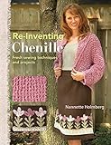 Re-Inventing Chenille: Fresh Sewing Techniques and Projects