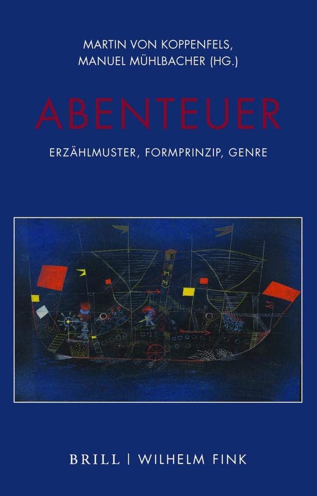 Abenteuer: Erzählmuster, Formprinzip, Genre (Philologie des Abenteuers)