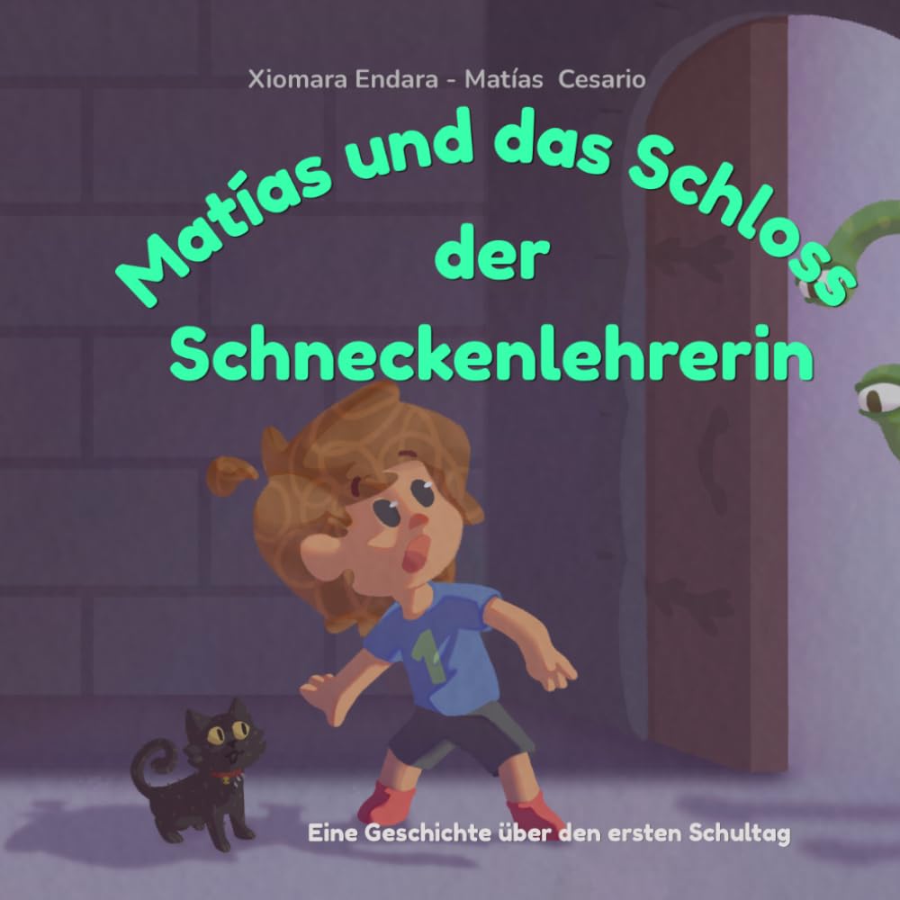 Matías und das Schloss der Schneckenlehrerin: Eine Geschichte über den ersten Schultag