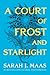 A Court of Frost and Starlight (A Court of Thorns and Roses, 4)