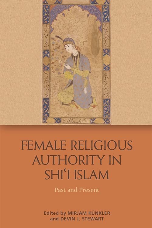 Female Religious Authority in Shi'i Islam