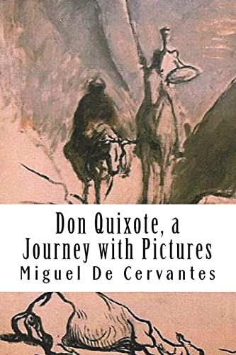 Don Quixote, a Journey with Pictures: The Ingenious Nobleman Sir Quixote of La Mancha: El Ingenioso Hidalgo Don Quijote de la Mancha.: 4 (Spanish Originals, English Voices)