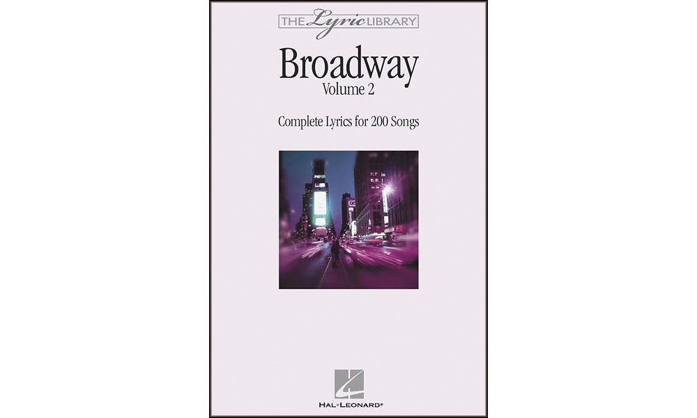 The Lyric Library: Broadway Volume II: Complete Lyrics for 200 Songs