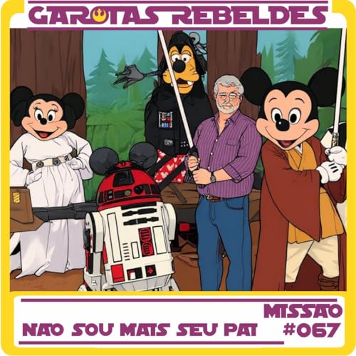 Garotas Rebeldes 67: Não Sou Mais Seu Pai Podcast Por capa