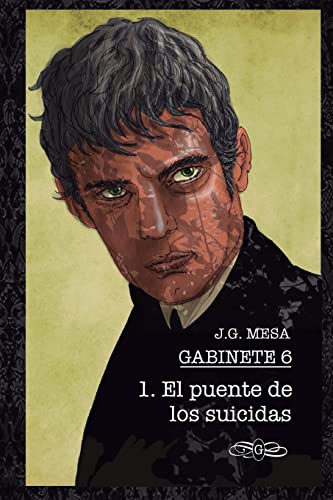 Gabinete 6. Libro I. El puente de los suicidas.: Volume 1