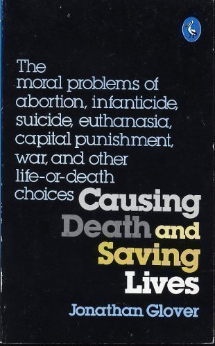 Causing Death And Saving Lives (Pelican S.) : Glover, Jonathan: Amazon.co.uk: Books