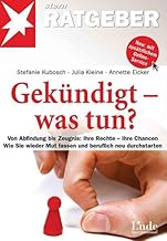 Stefanie Kubosch, Julia Kleine u.a.: Gekündigt - was tun?