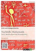 Nachhilfe Mathematik - Teil 2: Bruchrechnen und Dezimalzahlen 3656913846 Book Cover