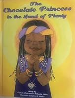The Chocolate Princess in the Land of Plenty 0988425203 Book Cover