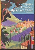 Voyages en Provence, Alpes, Côte d'Azur 2070534022 Book Cover