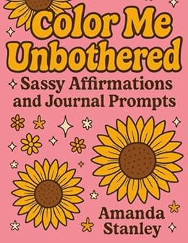 Paperback Color Me Unbothered: A Sassy Affirmations and Journal Prompt Book