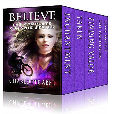 Believe: The Complete Channie Series (The Channie Series)