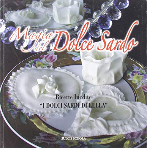 Magia del dolce sardo e della pasticceria nazionale