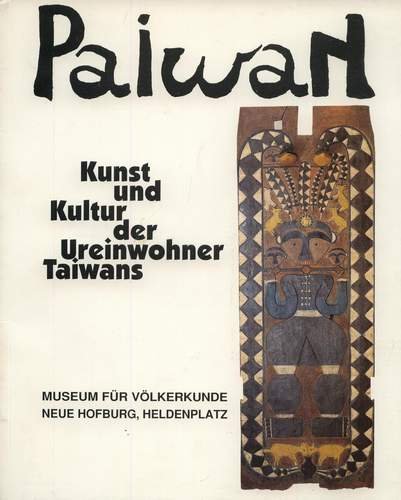 Paiwan: Kunst und Kultur der Ureinwohner Taiwans