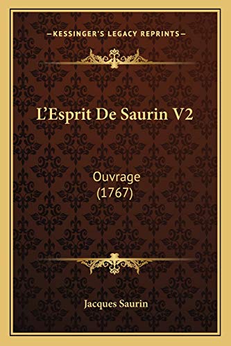 L'Esprit De Saurin V2: Ouvrage (1767) (French Edition)