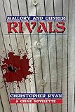 Mallory and Gunner RIVALS: a crime novelette (Mallory and Gunner The Human Comedy) (English Edition)