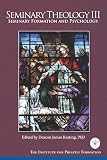 Seminary Theology III: Seminary Formation and Psychology